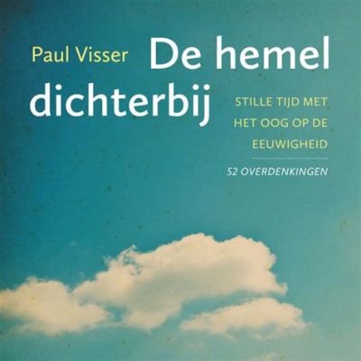 Dichterbij De Hemel! Een Verhaal Over Liefde, Verlies en Het Zoeken Naar Verlossing