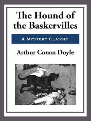 The Hound of the Baskervilles - een griezelige misdaadroman met een mysterieus wezen!